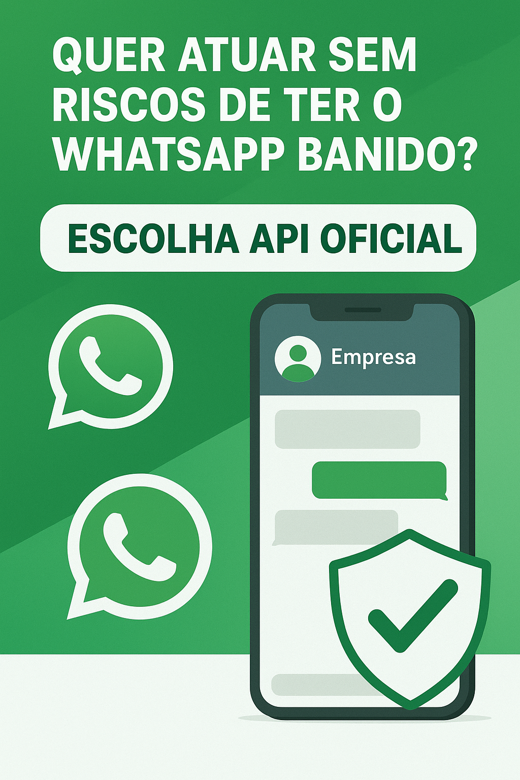 Quer atuar sem riscos de ter o WhatsApp banido? Escolha API Oficial